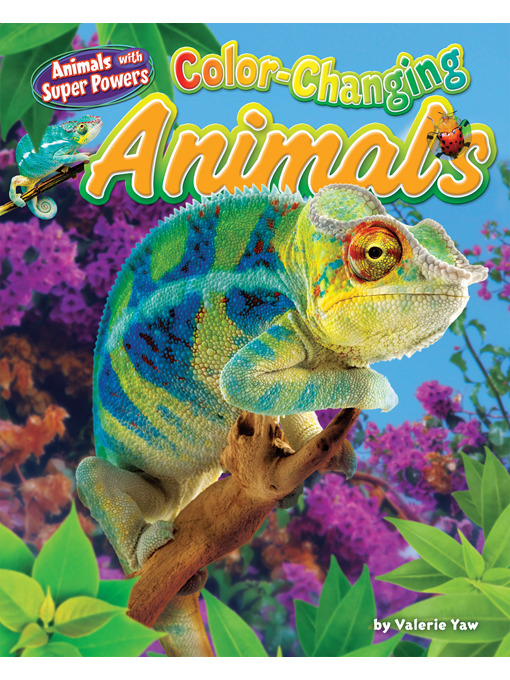 Title details for Color-Changing Animals by Valerie Yaw - Available